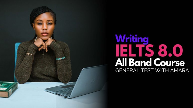 Ace Your IELTS With Amara Oladele: Writing (General)
